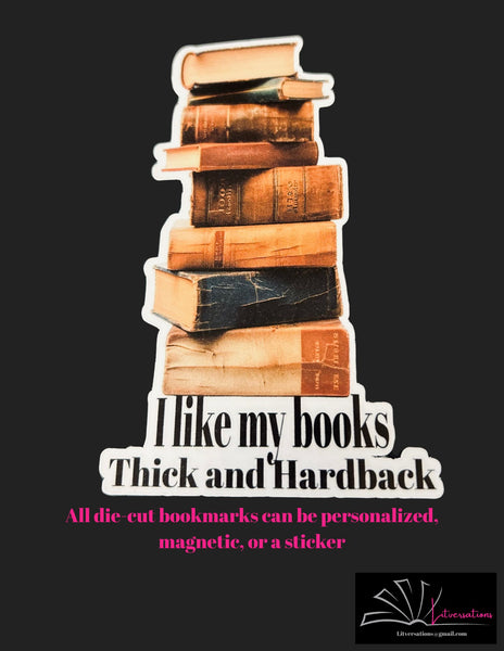Die Cut Bookmark: I Like My Books Thick and Hardback