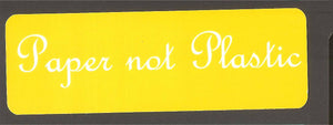 Paper Not Plastic
