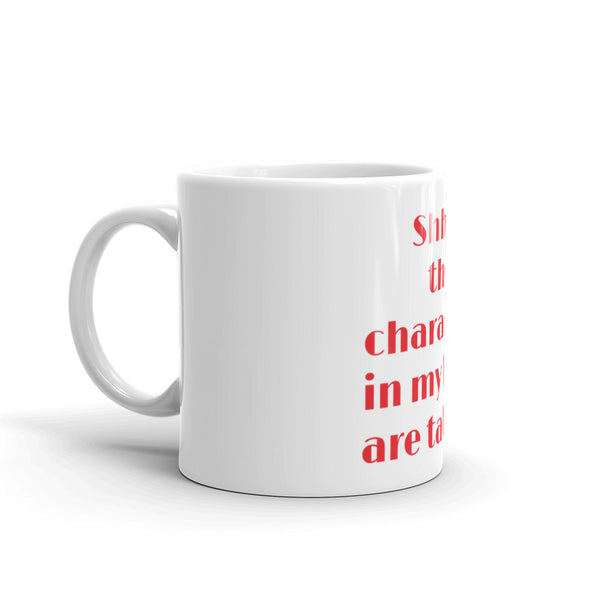 Shhh The Characters Are Talking mug