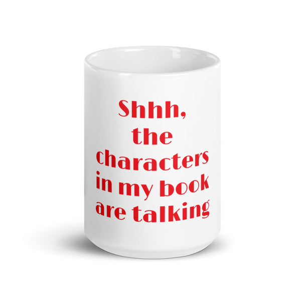 Shhh The Characters Are Talking mug