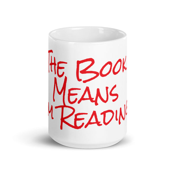 The Book Means I'm Reading mug